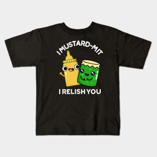 I Mustard-mit I Relish You Funny Condiment Pun Kids T-Shirt